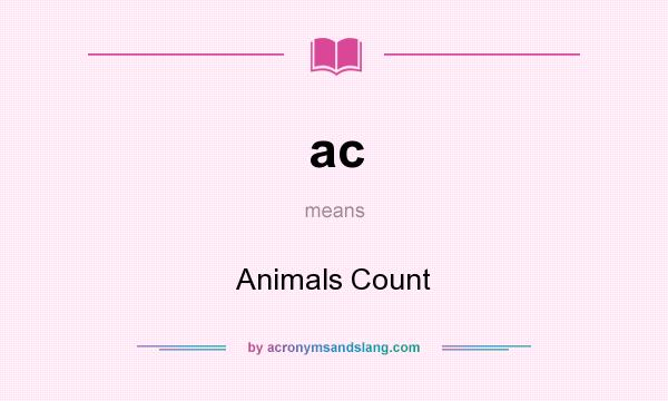 What does ac mean? It stands for Animals Count