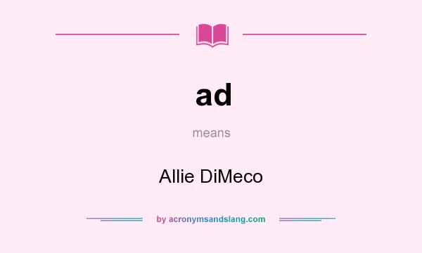 What does ad mean? It stands for Allie DiMeco