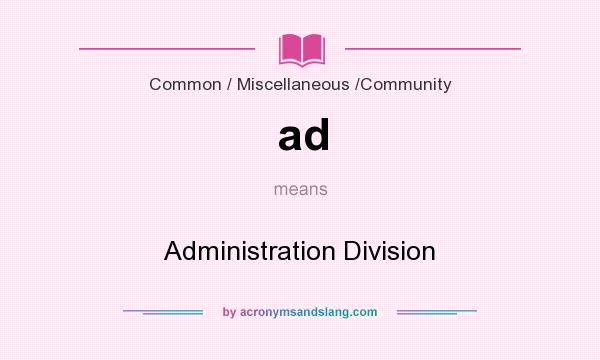 What does ad mean? It stands for Administration Division