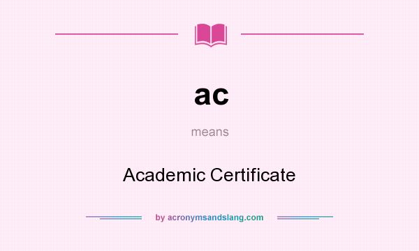 What does ac mean? It stands for Academic Certificate