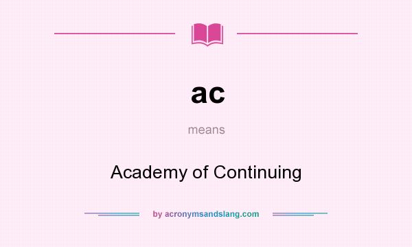 What does ac mean? It stands for Academy of Continuing