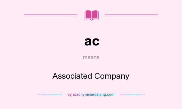 What does ac mean? It stands for Associated Company
