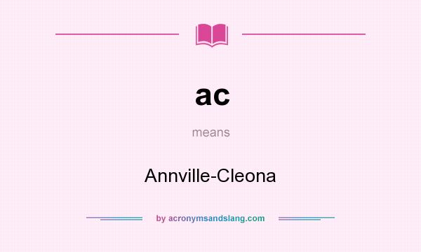 What does ac mean? It stands for Annville-Cleona