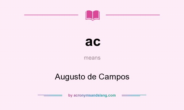 What does ac mean? It stands for Augusto de Campos