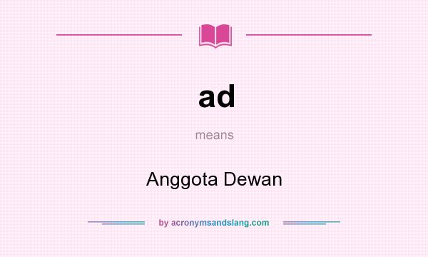 What does ad mean? It stands for Anggota Dewan