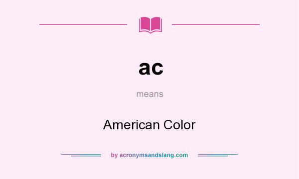 What does ac mean? It stands for American Color