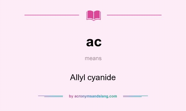 What does ac mean? It stands for Allyl cyanide
