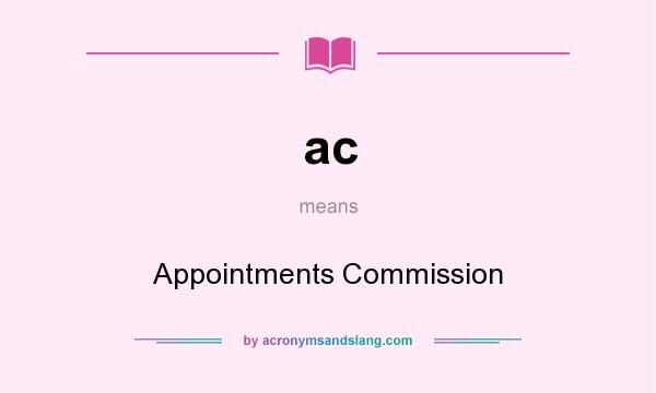 What does ac mean? It stands for Appointments Commission