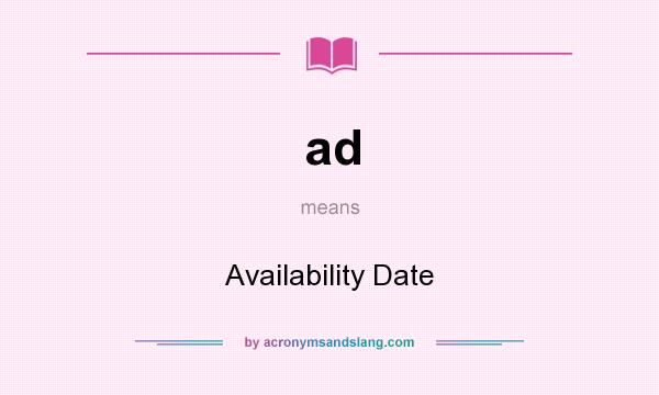What does ad mean? It stands for Availability Date