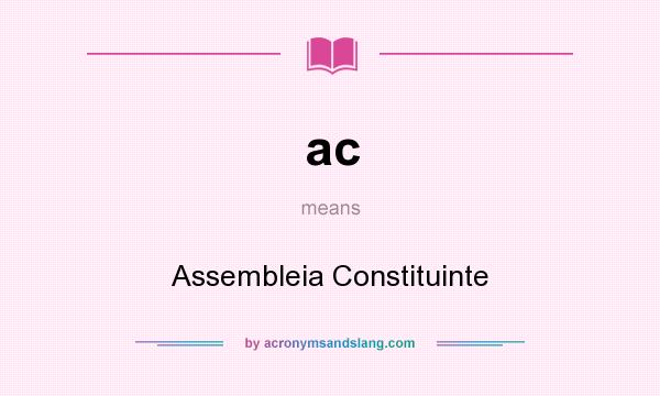 What does ac mean? It stands for Assembleia Constituinte