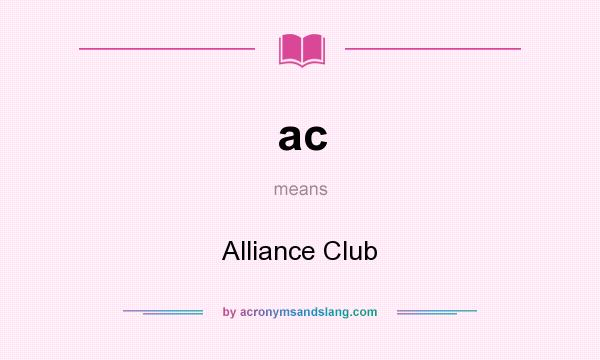 What does ac mean? It stands for Alliance Club