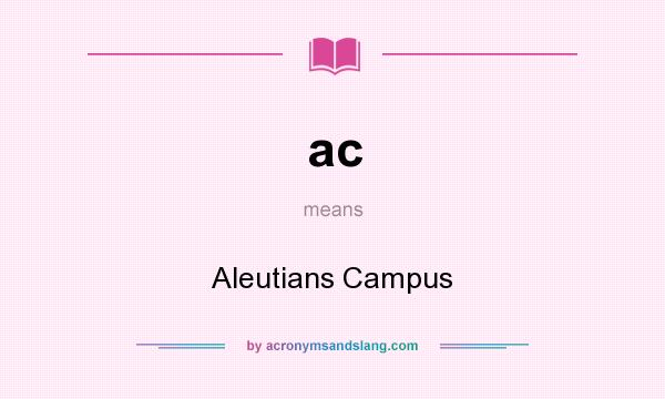 What does ac mean? It stands for Aleutians Campus