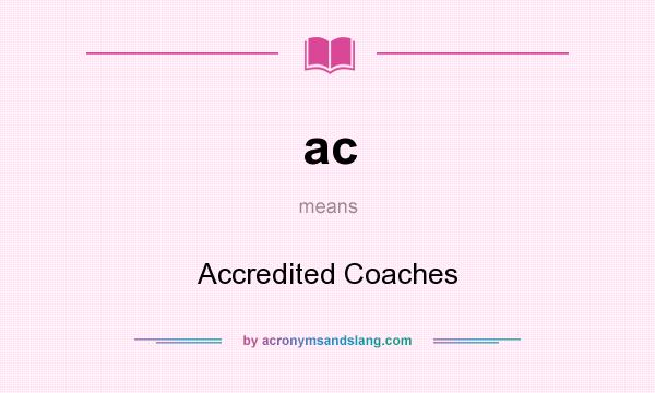 What does ac mean? It stands for Accredited Coaches