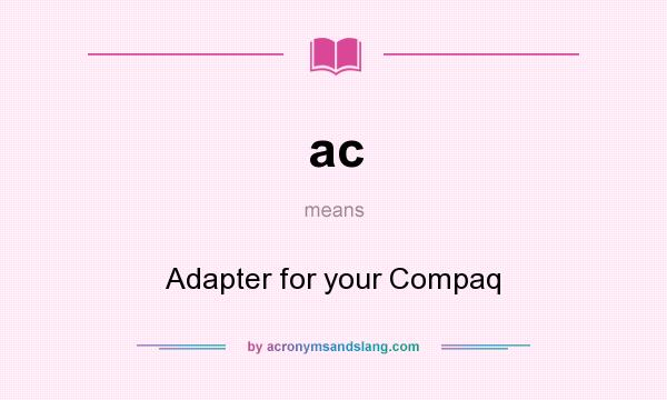 What does ac mean? It stands for Adapter for your Compaq