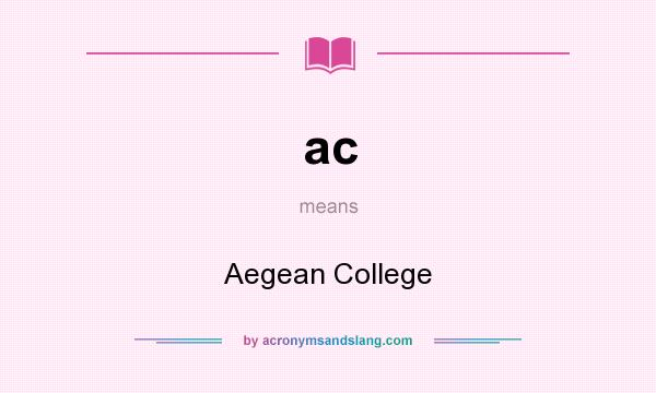 What does ac mean? It stands for Aegean College