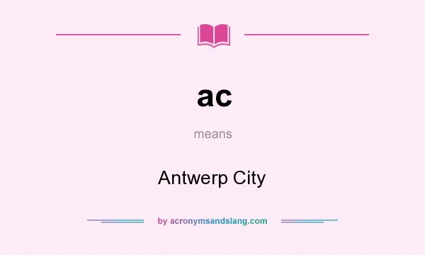 What does ac mean? It stands for Antwerp City