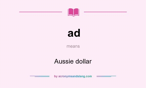 What does ad mean? It stands for Aussie dollar