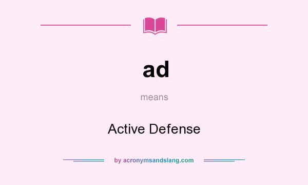 What does ad mean? It stands for Active Defense