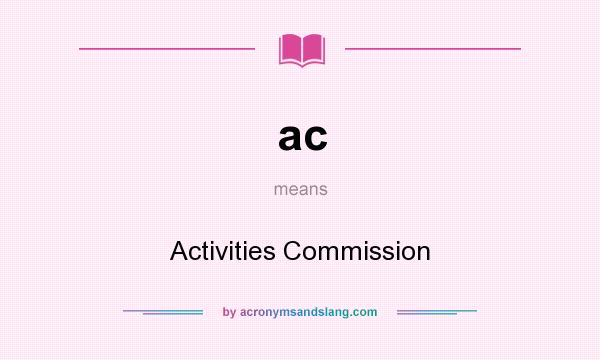 What does ac mean? It stands for Activities Commission