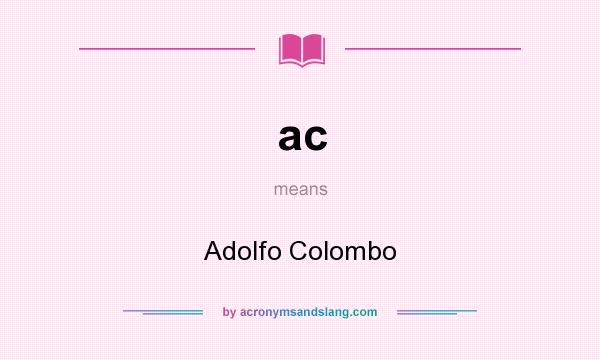 What does ac mean? It stands for Adolfo Colombo