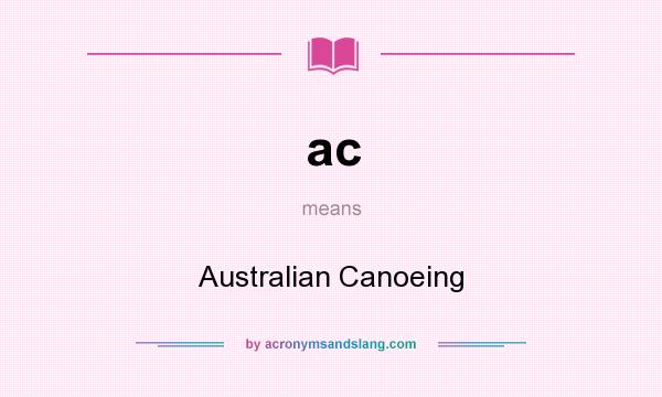 What does ac mean? It stands for Australian Canoeing