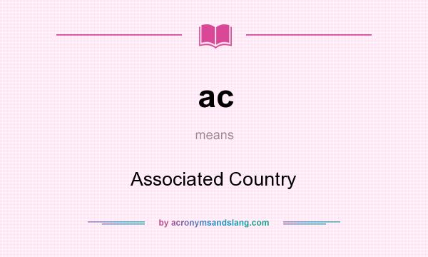 What does ac mean? It stands for Associated Country