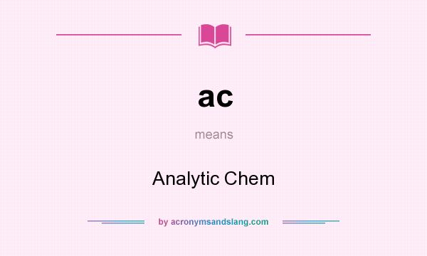 What does ac mean? It stands for Analytic Chem