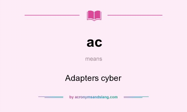 What does ac mean? It stands for Adapters cyber