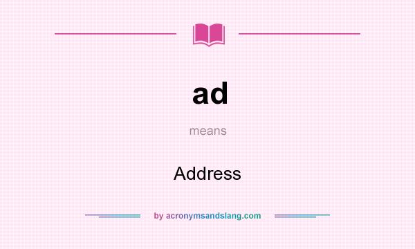 What does ad mean? It stands for Address