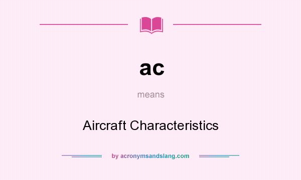 What does ac mean? It stands for Aircraft Characteristics