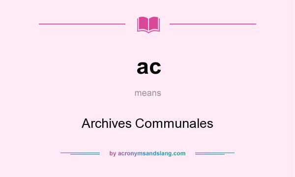 What does ac mean? It stands for Archives Communales