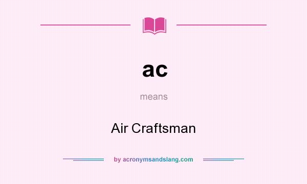 What does ac mean? It stands for Air Craftsman