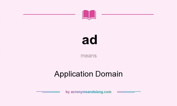 What does ad mean? It stands for Application Domain