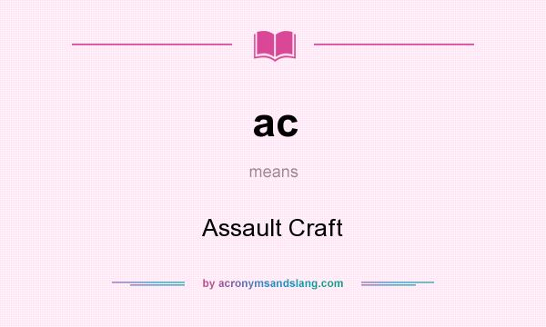 What does ac mean? It stands for Assault Craft