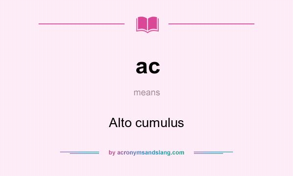 What does ac mean? It stands for Alto cumulus