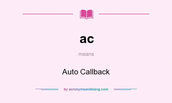 What does ac mean? It stands for Auto Callback