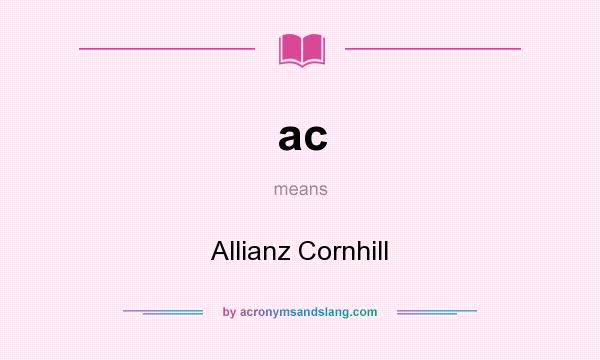 What does ac mean? It stands for Allianz Cornhill