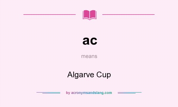 What does ac mean? It stands for Algarve Cup