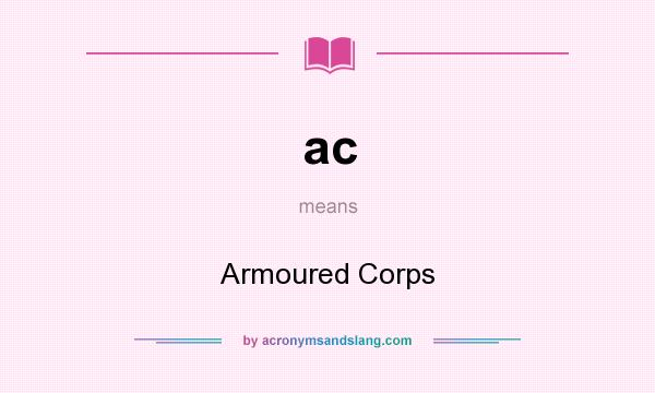 What does ac mean? It stands for Armoured Corps