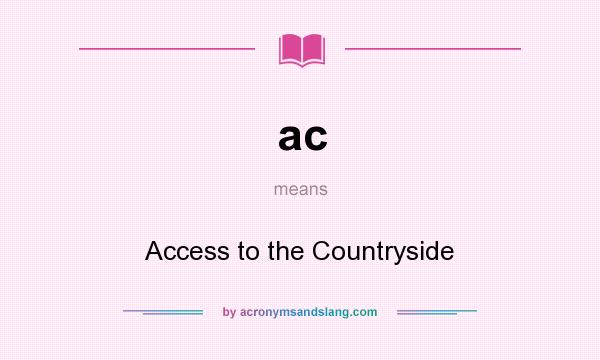 What does ac mean? It stands for Access to the Countryside