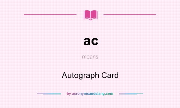 What does ac mean? It stands for Autograph Card