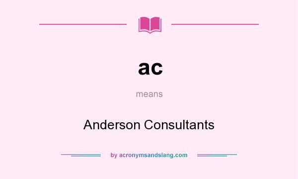 What does ac mean? It stands for Anderson Consultants
