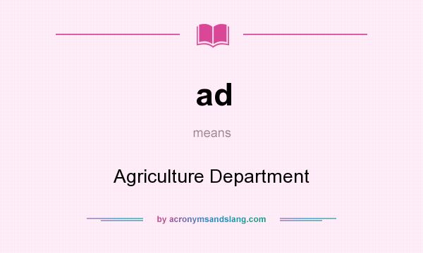 What does ad mean? It stands for Agriculture Department