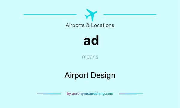 What does ad mean? It stands for Airport Design