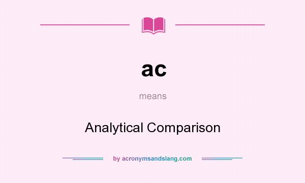 What does ac mean? It stands for Analytical Comparison