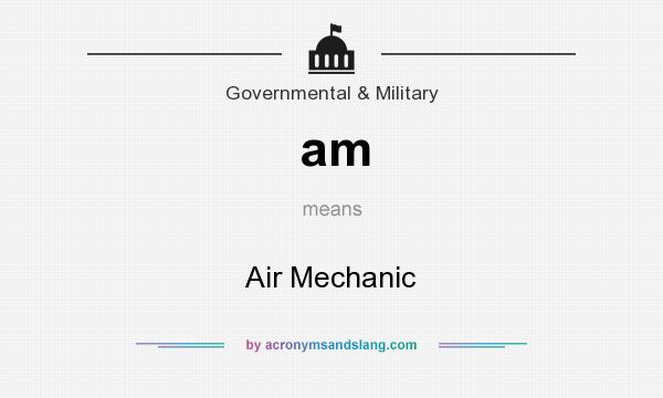 What does am mean? It stands for Air Mechanic