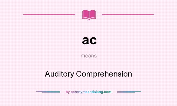 What does ac mean? It stands for Auditory Comprehension