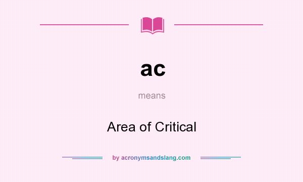 What does ac mean? It stands for Area of Critical