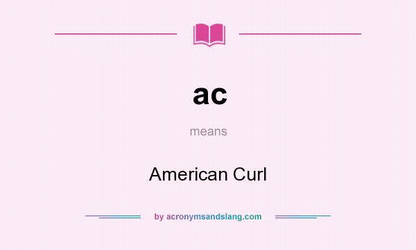 What does ac mean? It stands for American Curl