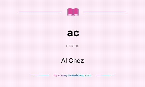 What does ac mean? It stands for Al Chez